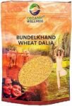 Organic Wellness Bundelkhand Kathiya Wheat Dalia with High Fiber and Protein - 450 Gram Pack